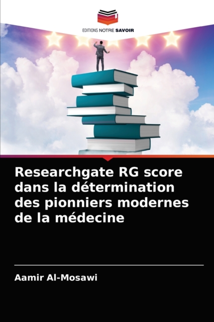 Researchgate RG score dans la determination des pionniers modernes de la medecine, Paperback / softback Book