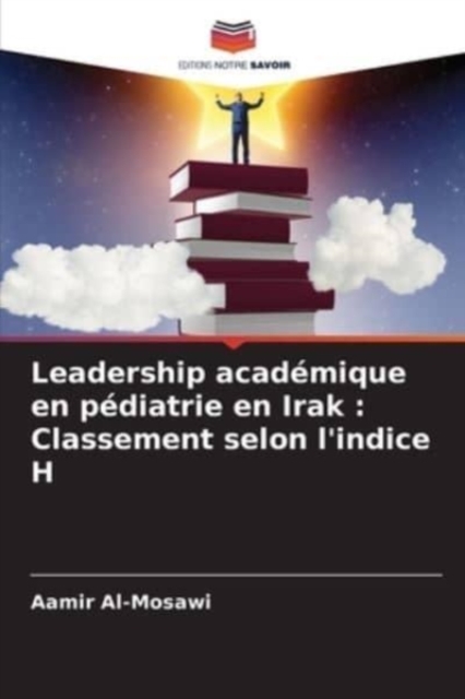 Leadership academique en pediatrie en Irak : Classement selon l'indice H, Paperback / softback Book
