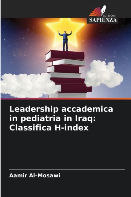 Leadership accademica in pediatria in Iraq : Classifica H-index, Paperback / softback Book