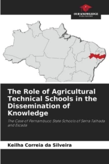 The Role of Agricultural Technical Schools in the Dissemination of Knowledge, Paperback / softback Book