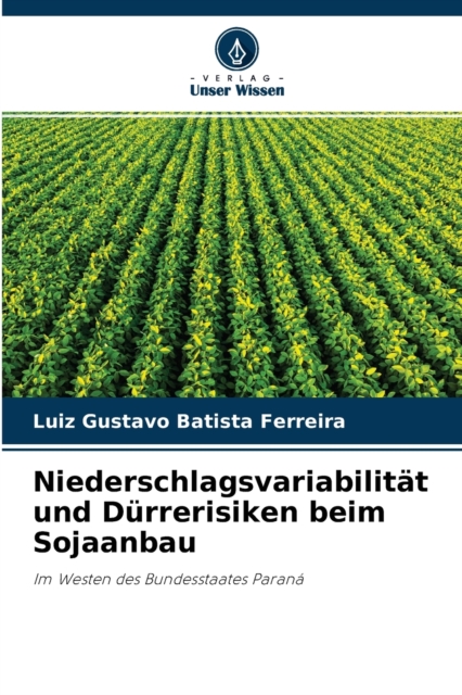 Niederschlagsvariabilitat und Durrerisiken beim Sojaanbau, Paperback / softback Book