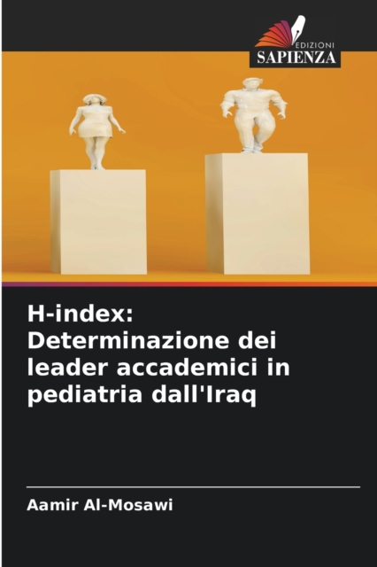 H-index : Determinazione dei leader accademici in pediatria dall'Iraq, Paperback / softback Book