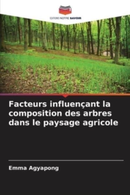 Facteurs influencant la composition des arbres dans le paysage agricole, Paperback / softback Book