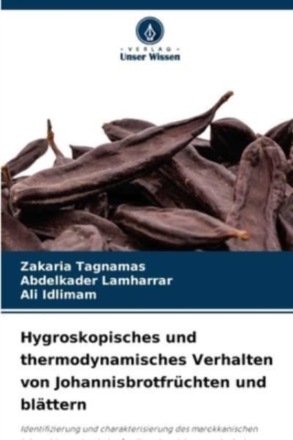 Hygroskopisches und thermodynamisches Verhalten von Johannisbrotfruchten und blattern, Paperback / softback Book