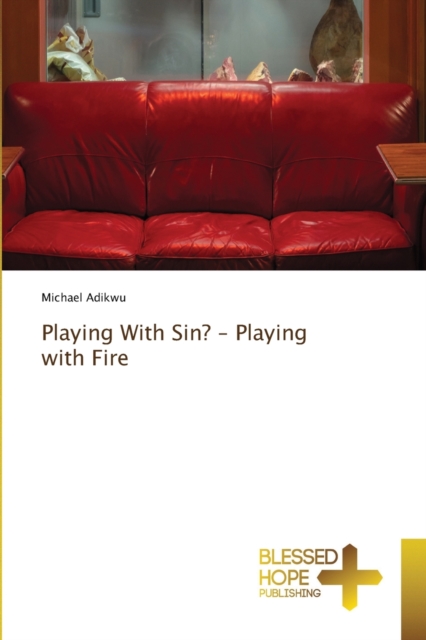 Playing With Sin? - Playing with Fire, Paperback / softback Book