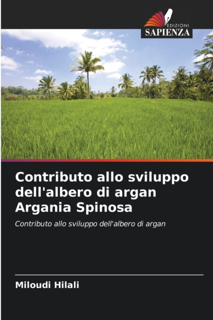 Contributo allo sviluppo dell'albero di argan Argania Spinosa, Paperback / softback Book