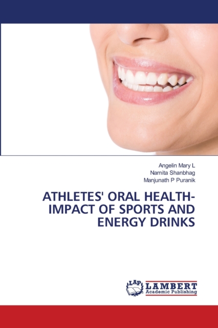 Athletes' Oral Health- Impact of Sports and Energy Drinks, Paperback / softback Book