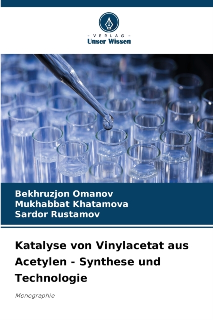 Katalyse von Vinylacetat aus Acetylen - Synthese und Technologie, Paperback / softback Book