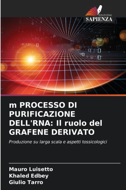 m PROCESSO DI PURIFICAZIONE DELL'RNA : Il ruolo del GRAFENE DERIVATO, Paperback / softback Book