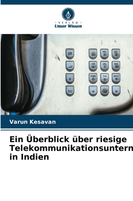 Ein Uberblick uber riesige Telekommunikationsunternehmen in Indien, Paperback / softback Book