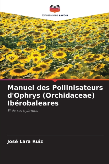 Manuel des Pollinisateurs d'Ophrys (Orchidaceae) Iberobaleares, Paperback / softback Book