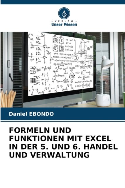 Formeln Und Funktionen Mit Excel in Der 5. Und 6. Handel Und Verwaltung, Paperback / softback Book