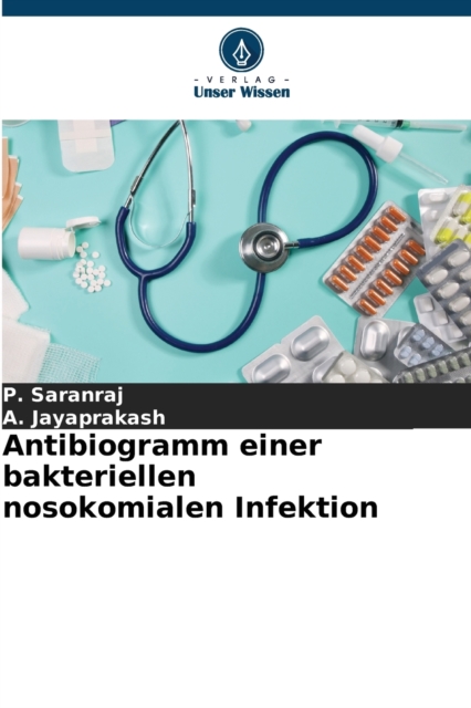 Antibiogramm einer bakteriellen nosokomialen Infektion, Paperback / softback Book