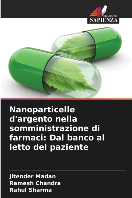 Nanoparticelle d'argento nella somministrazione di farmaci : Dal banco al letto del paziente, Paperback / softback Book