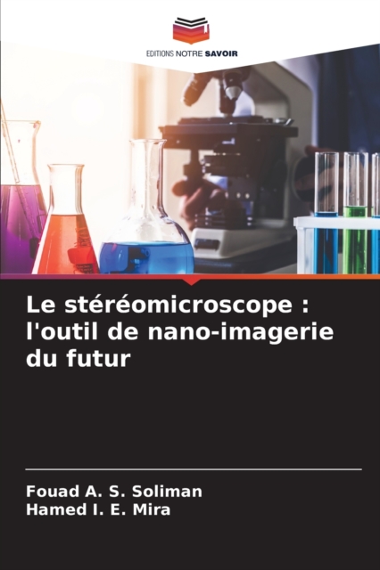 Le stereomicroscope : l'outil de nano-imagerie du futur, Paperback / softback Book