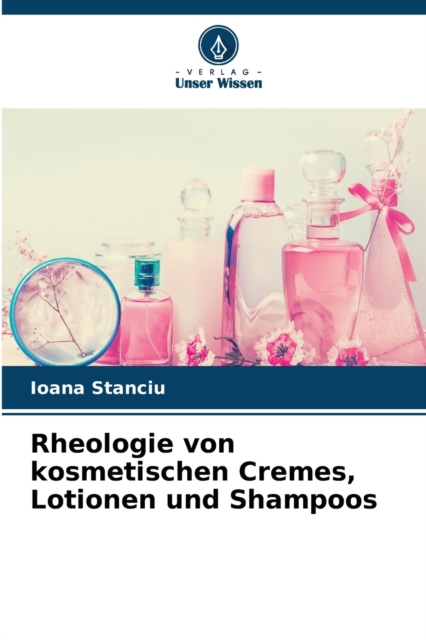 Rheologie von kosmetischen Cremes, Lotionen und Shampoos, Paperback / softback Book