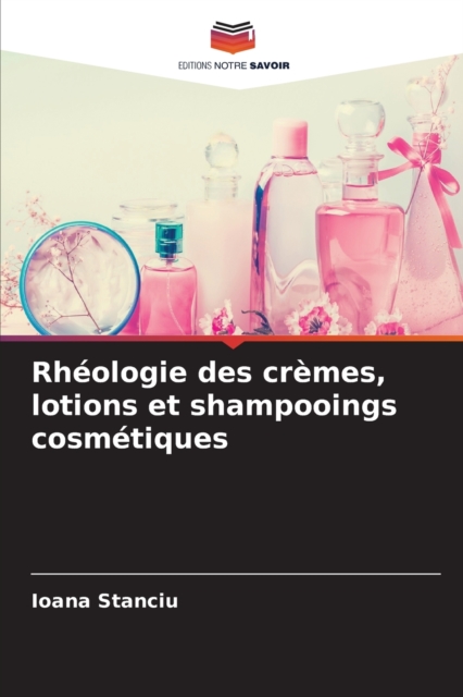 Rheologie des cremes, lotions et shampooings cosmetiques, Paperback / softback Book