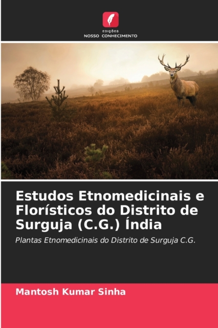 Estudos Etnomedicinais e Floristicos do Distrito de Surguja (C.G.) India, Paperback / softback Book