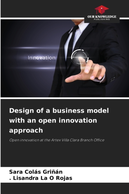 Design of a business model with an open innovation approach, Paperback / softback Book