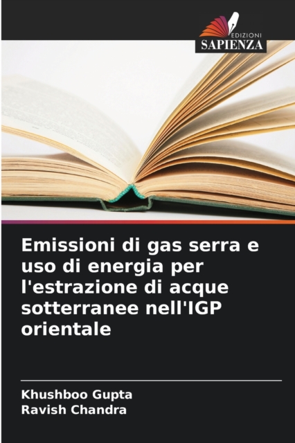 Emissioni di gas serra e uso di energia per l'estrazione di acque sotterranee nell'IGP orientale, Paperback / softback Book