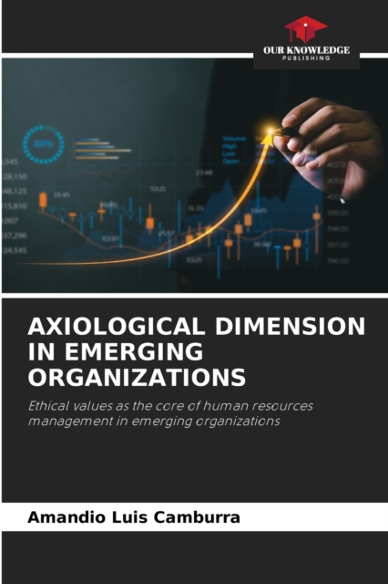 Axiological Dimension in Emerging Organizations, Paperback / softback Book