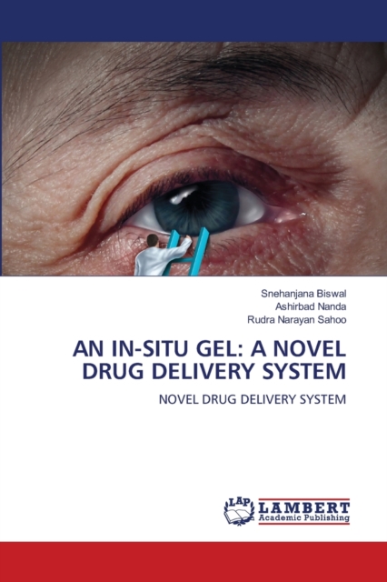 An In-Situ Gel : A Novel Drug Delivery System, Paperback / softback Book