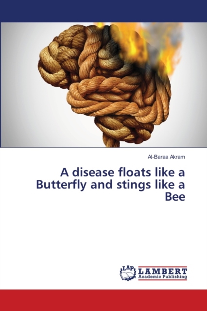 A disease floats like a Butterfly and stings like a Bee, Paperback / softback Book