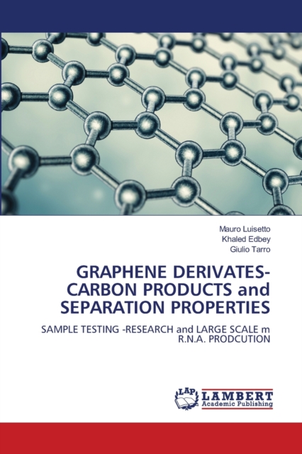 GRAPHENE DERIVATES-CARBON PRODUCTS and SEPARATION PROPERTIES, Paperback / softback Book
