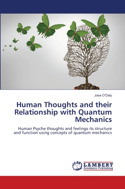 Human Thoughts and their Relationship with Quantum Mechanics, Paperback / softback Book