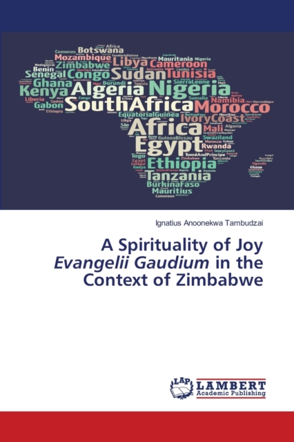 A Spirituality of Joy Evangelii Gaudium in the Context of Zimbabwe, Paperback / softback Book