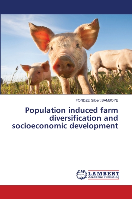 Population induced farm diversification and socioeconomic development, Paperback / softback Book