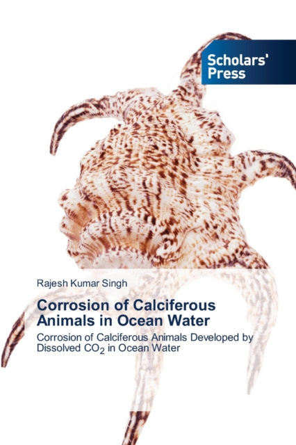 Corrosion of Calciferous Animals in Ocean Water, Paperback / softback Book