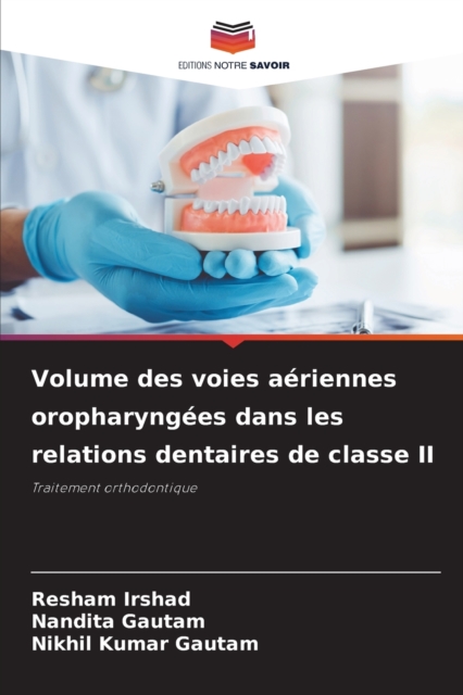 Volume des voies aeriennes oropharyngees dans les relations dentaires de classe II, Paperback / softback Book