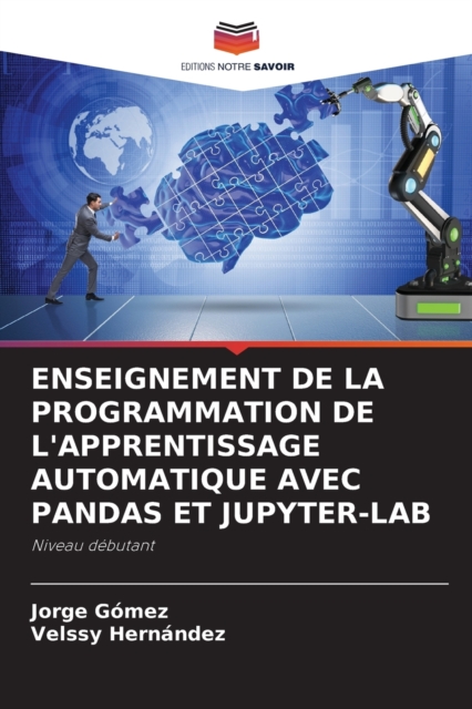 Enseignement de la Programmation de l'Apprentissage Automatique Avec Pandas Et Jupyter-Lab, Paperback / softback Book