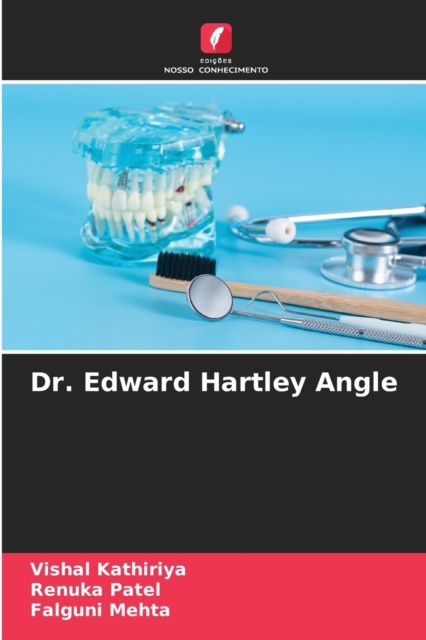 Dr. Edward Hartley Angle, Paperback / softback Book