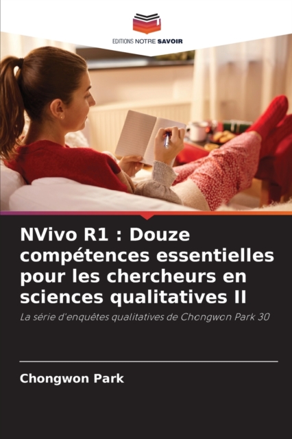 NVivo R1 : Douze competences essentielles pour les chercheurs en sciences qualitatives II, Paperback / softback Book