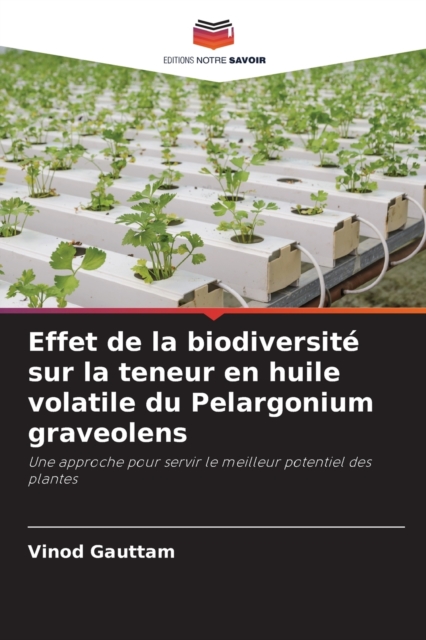 Effet de la biodiversite sur la teneur en huile volatile du Pelargonium graveolens, Paperback / softback Book