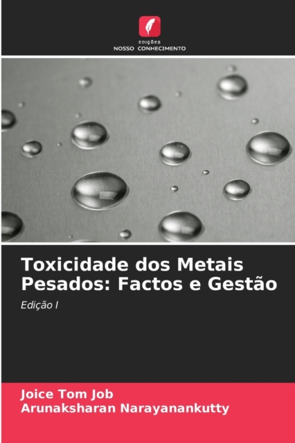 Toxicidade dos Metais Pesados : Factos e Gestao, Paperback / softback Book