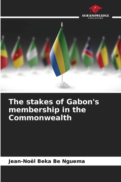 The stakes of Gabon's membership in the Commonwealth, Paperback / softback Book