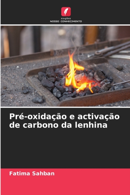 Pre-oxidacao e activacao de carbono da lenhina, Paperback / softback Book