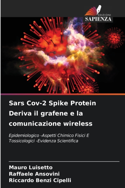 Sars Cov-2 Spike Protein Deriva il grafene e la comunicazione wireless, Paperback / softback Book