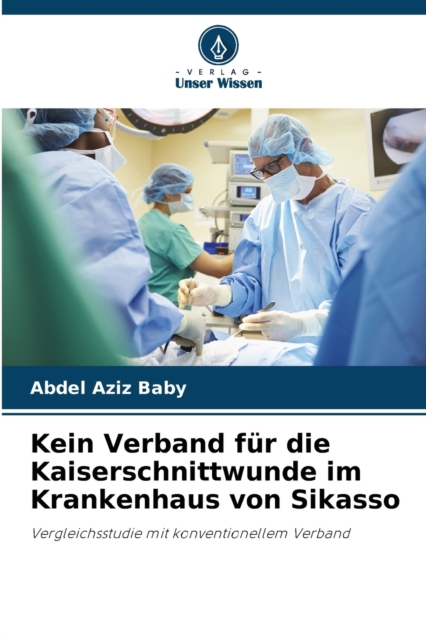 Kein Verband fur die Kaiserschnittwunde im Krankenhaus von Sikasso, Paperback / softback Book