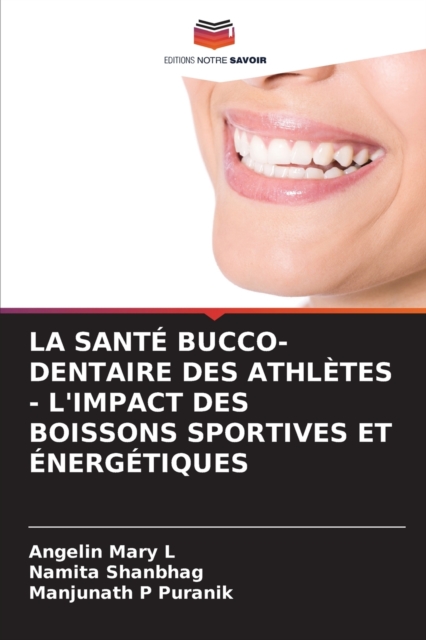 La Sante Bucco-Dentaire Des Athletes - l'Impact Des Boissons Sportives Et Energetiques, Paperback / softback Book