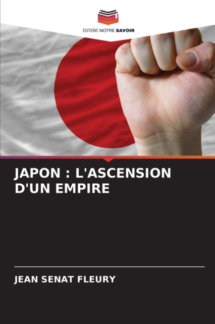 Japon : L'Ascension d'Un Empire, Paperback / softback Book