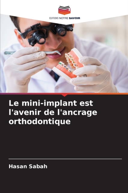 Le mini-implant est l'avenir de l'ancrage orthodontique, Paperback / softback Book