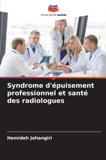 Syndrome d'epuisement professionnel et sante des radiologues, Paperback / softback Book