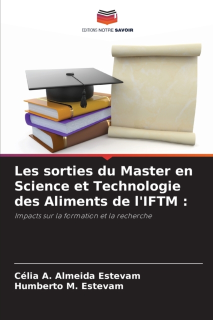 Les sorties du Master en Science et Technologie des Aliments de l'IFTM, Paperback / softback Book