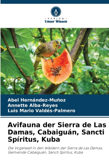 Avifauna der Sierra de Las Damas, Cabaiguan, Sancti Spiritus, Kuba, Paperback / softback Book