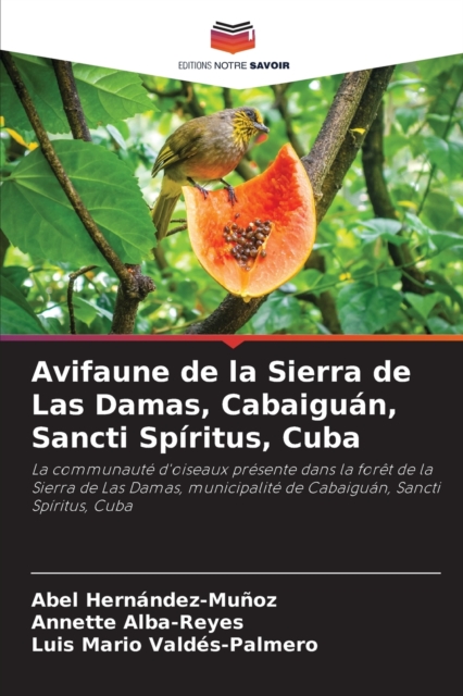 Avifaune de la Sierra de Las Damas, Cabaiguan, Sancti Spiritus, Cuba, Paperback / softback Book