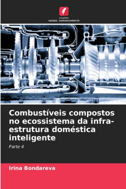 Combustiveis compostos no ecossistema da infra-estrutura domestica inteligente, Paperback / softback Book